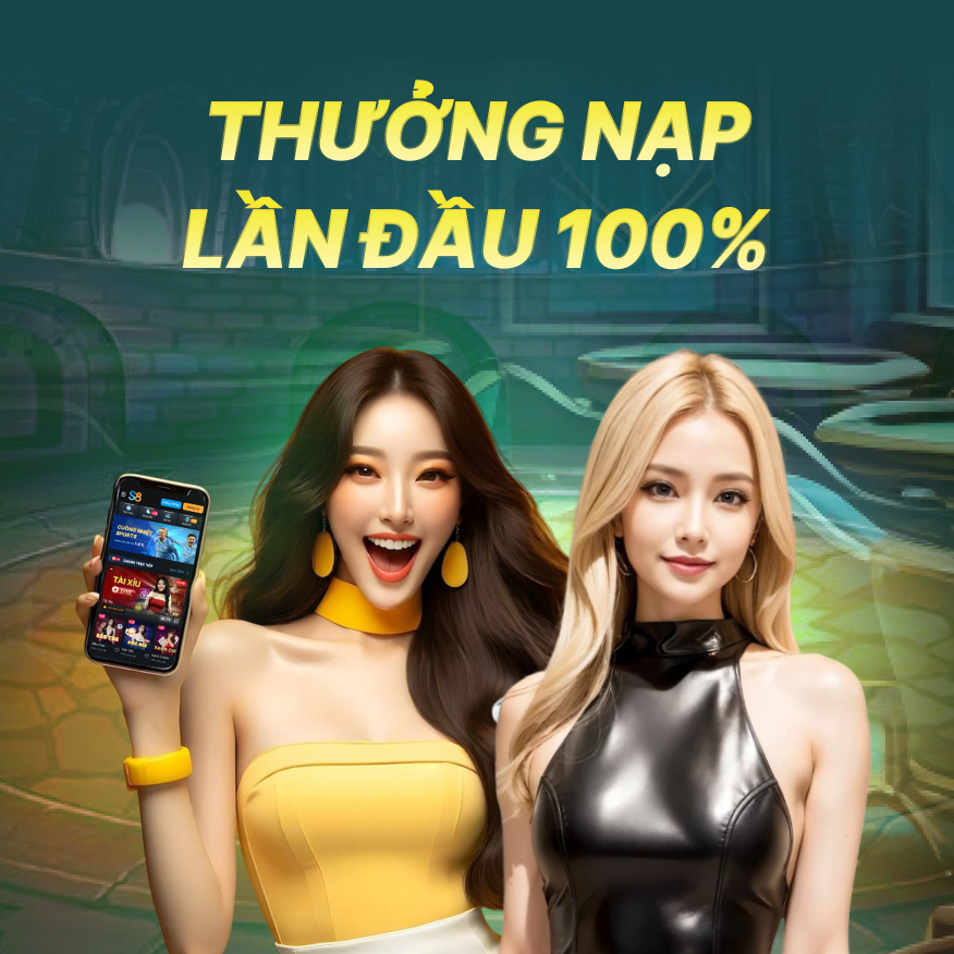 Khuyến Mãi 100% Nạp Lần Đầu Tiên